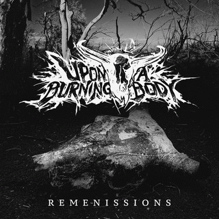 Upon A Burning Body : Remenissions